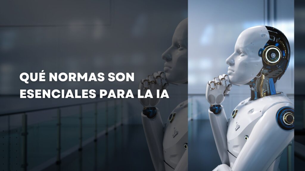 Qué normas son esenciales para la IA